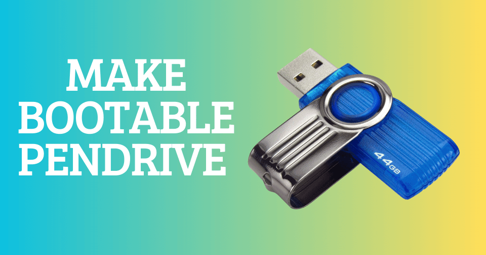How To Bootable Pendrive For Windows 10 Pro