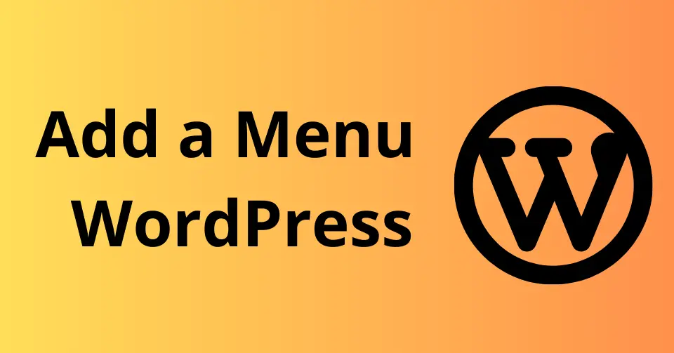 How to Add a Menu in WordPress (Step-by-Step)